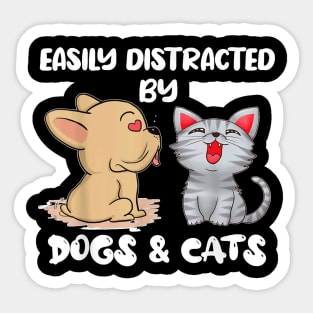 Easily Distracted By Dogs And Cats   Love Pet Dog Cat Owner Sticker